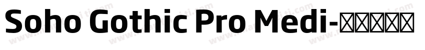 Soho Gothic Pro Medi字体转换